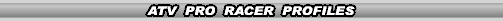 ATV Pro Racer Profiles